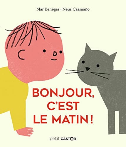 Bonjour, c'est le matin ! - Petit castor, de BENEGAS MAR | portada del libro