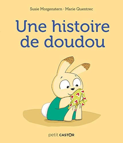 Une histoire de doudou - Petit castor, de MORGENSTERN#QUENTREC SUSIE#MARIE | portada del libro