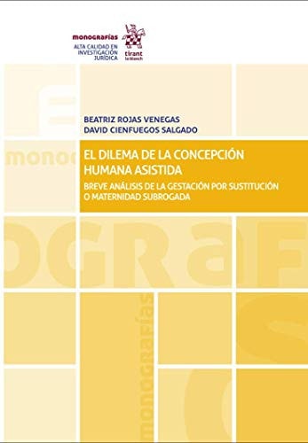 EL DILEMA DE LA CONCEPCION HUMANA ASISTIDA: ANALISIS DE LA G, de ROJAS VENEGAS | portada del libro