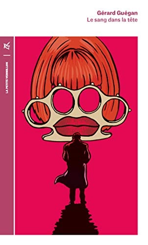 LE SANG DANS LA TETE, de Gérard Guégan | portada del libro