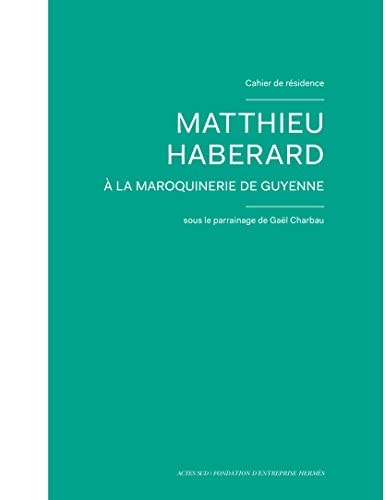 CAHIER DE RESIDENCE 11 MATHIEU HABERARD, de Gaël Charbau | portada del libro