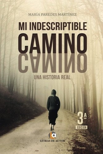 Mi indescriptible camino, de Paredes Martínez | portada del libro
