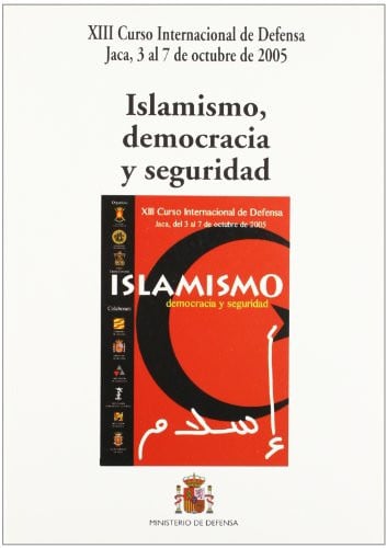 Islamismo, democracia y seguridad, de Curso Internacional de Defensa (13th 2005 Jaca | portada del libro