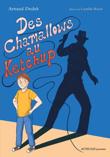 DES CHAMALLOWS AU KETCHUP, de Arnaud Dudek | portada del libro