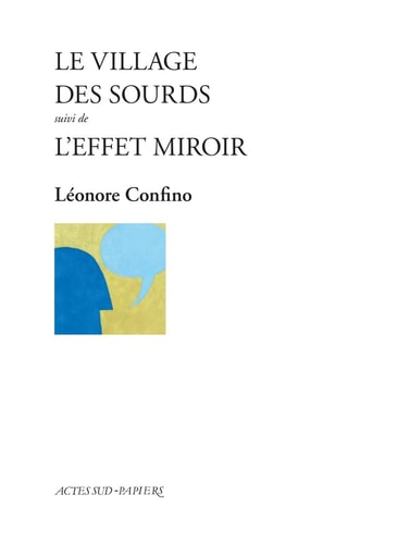 LE VILLAGE DES SOURDS SUIVI DE LEFFET MIROIR, de Léonore Confino | portada del libro
