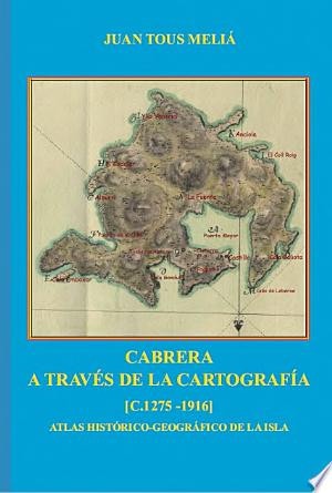 CABRERA A TRAVES DE LA CARTOGRAFIA. [C. 1275 - 1916], de TOUS MELIA | portada del libro