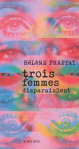 TROIS FEMMES DISPARAISSENT, de Hélène Frappat | portada del libro