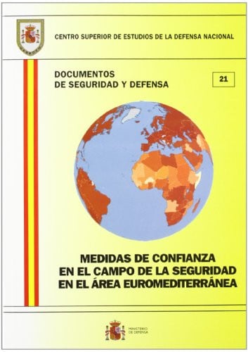 Medidas de confianza en el campo de la seguridad en el área euromediterránea, de Centro Superior de Estudios de la Defensa Na