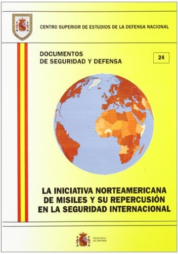 La iniciativa norteamericana de misiles y su repercusión en la seguridad internacional, de Centro Superior de Estudios de la 