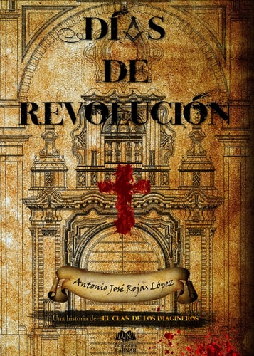 DIAS DE REVOLUCION, de ROJAS LOPEZ | portada del libro