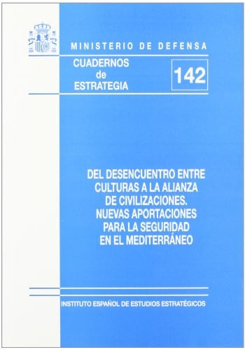 Del desencuentro entre culturas a la alianza de civilizaciones, de Instituto Español de Estudios Estratégicos | portada del l