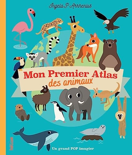 MON PREMIER ATLAS DES ANIMAUX, de Ingela Peterson Arrhenius | portada del libro