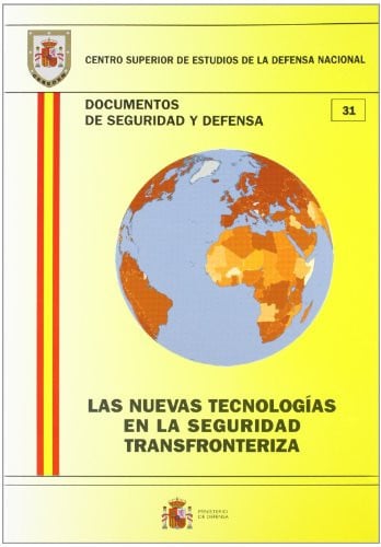 Las nuevas tecnologías en la seguridad transfronteriza, de Spain. Ministerio de Defensa. Subdirección General de Documentació