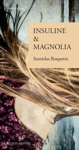INSULINE & MAGNOLIA, de Stanislas Roquette | portada del libro