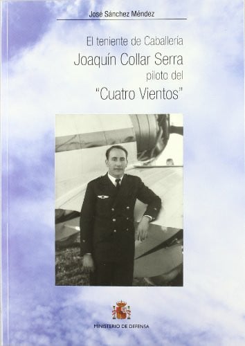 El teniente de caballería Joaquín Collar Serra piloto del "Cuatro Vientos", de Sánchez Méndez | portada del libro