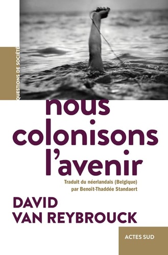 NOUS COLONISONS LAVENIR, de David Grégoire Van Reybrouck | portada del libro