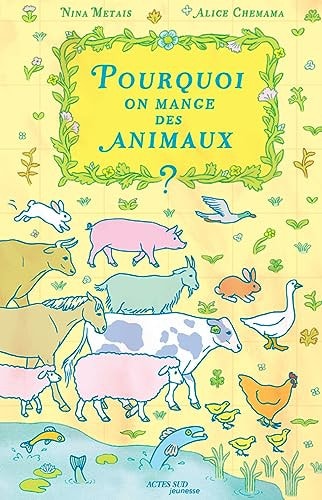 POURQUOI ON MANGE DES ANIMAUX ?, de Nina Metais | portada del libro