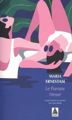 LE PIANISTE BLESSE, de Maria Ernestam | portada del libro