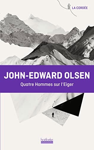 QUATRE HOMMES SUR L'EIGER, de John-Edward Olsen | portada del libro