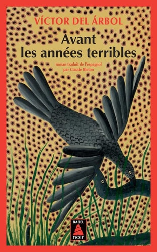 AVANT LES ANNEES TERRIBLES, de Víctor del Árbol | portada del libro