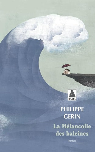 LA MELANCOLIE DES BALEINES, de Philippe Gérin (Auteur du texte) | portada del libro