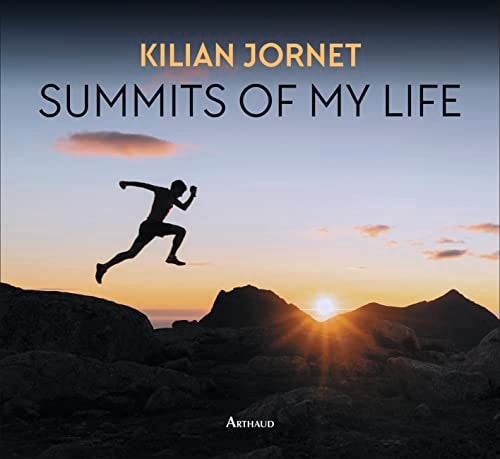 SUMMITS OF MY LIFE REVES ET DEFIS EN MONTAGNE, de JORNET KILIAN | portada del libro