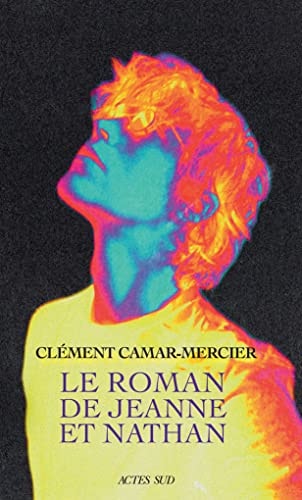 LE ROMAN DE JEANNE ET NATHAN, de Clément Camar-Mercier | portada del libro