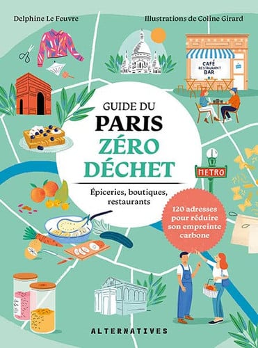 GUIDE DU PARIS ZERO DECHET, de LE FEUVRE#GIRAR | portada del libro