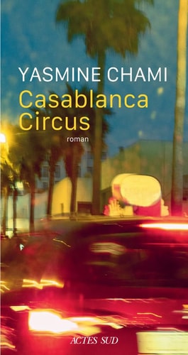 Casablanca Circus, de Yasmine Chami-Kettani | portada del libro
