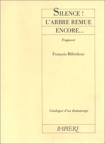 SILENCE ! L'ARBRE REMUE ENCORE..., de Billetdoux | portada del libro