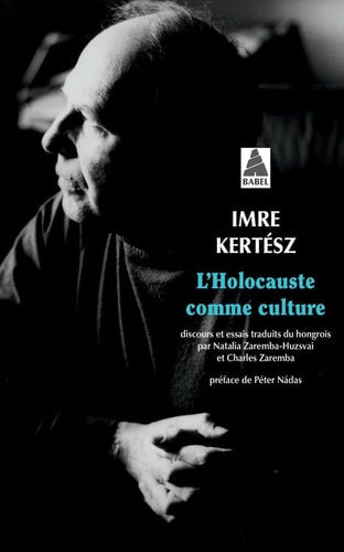 'HOLOCAUSTE COMME CULTURE (POCHE), de Imre Kertész | portada del libro