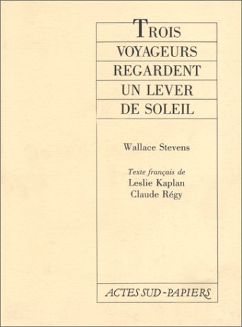 3 VOYAGEURS REGARDENT UN LEVER DE SOLEIL, de Wallace Stevens | portada del libro