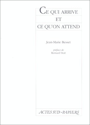 CE QUI ARRIVE ET CE QU'ON ATTEND (NOUVELLE EDITION), de Jean-Marie Besset | portada del libro
