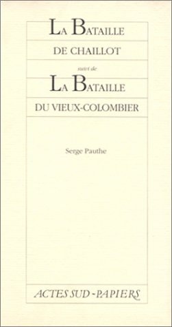 LA BATAILLE DE CHAILLOT SUIVI DE LA BATAILLE DU VIEUX COLOMB, de Pauthe | portada del libro