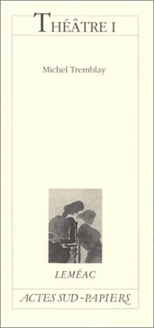 THEATRE I, de Michel Tremblay | portada del libro