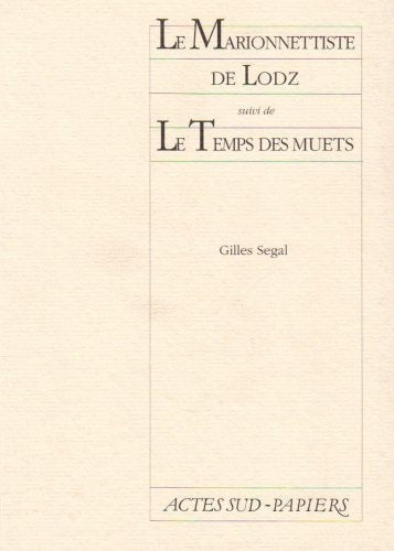 LE MARIONNETTISTE DE LODZ, SUIVI DE LE TEMPS DES MUETS, de Ségal | portada del libro