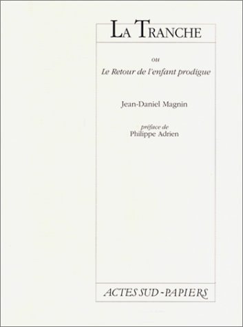 LA TRANCHE OU LE RETOUR DE L'ENFANT PRODIGUE, de Magnin | portada del libro