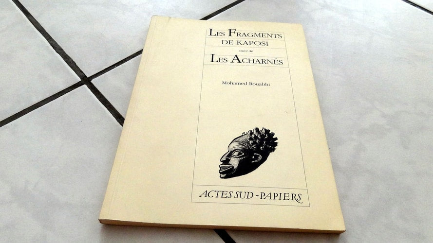 LES FRAGMENTS DE KAPOSI, SUIVI DE LES ACHARNES, de Rouabhi | portada del libro