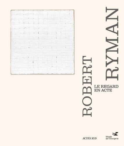 Robert Ryman. Le regard in acte, de Claire Bernardi | portada del libro