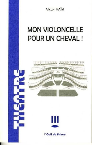 MON VIOLONCELLE POUR UN CHEVAL, de Victor Haïm | portada del libro