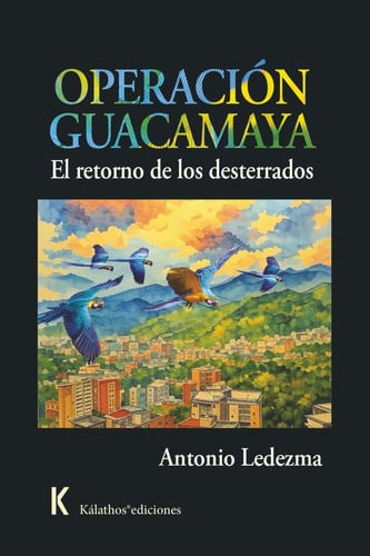 OPERACION GUACAMAYA, de LEDEZMA | portada del libro