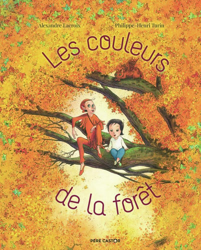 OULEURS DE LA FORET, de LACROIX#TURIN ALEXANDRE#PHILIPPE-HENRI | portada del libro