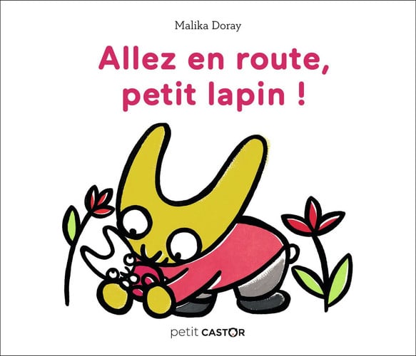 Allez en route, petit lapin ! - Petit castor, de DORAY MALIKA | portada del libro