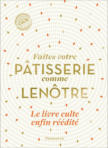 AITES VOTRE PATISSERIE COMME, de LENOTRE | portada del libro