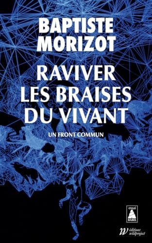 AVIVER LES BRAISES DU VIVANT (POCHE), de Baptiste Morizot | portada del libro