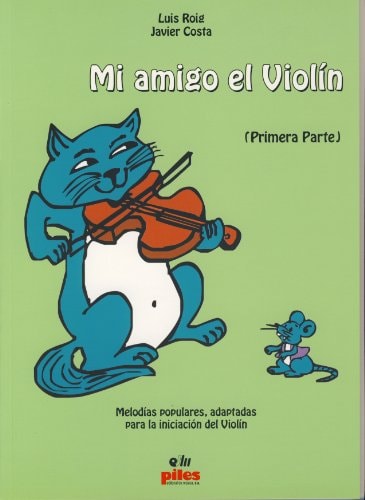 Mi Amigo el Violín. 1ª Parte, de Luis Roig Cerveró | portada del libro