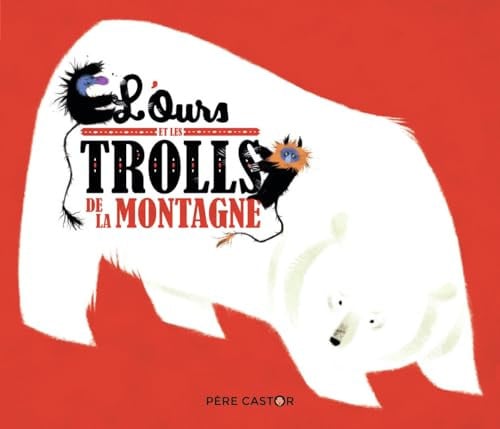 'OURS ET LES TROLLS DE LA MON, de IVANOVITCH-LAIR#RAGONDET ALBENA#NATHALIE | portada del libro