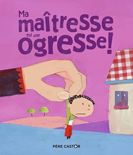 A MAITRESSE EST UNE OGRESSE !, de POILLEVE#RICHARD SYLVIE#LAURENT | portada del libro