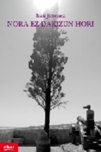 Nora ez dakizun hori, de Jimenez Uriarte | portada del libro