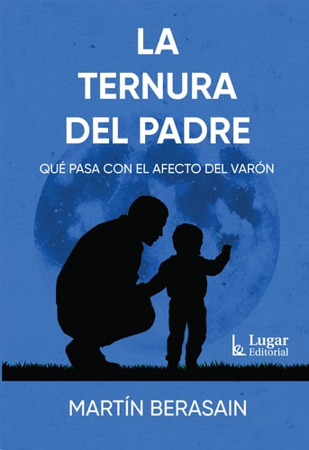 LA TERNURA DEL PADRE, de Martín Berasain | portada del libro